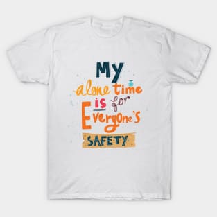 My alone time - important - funny quote T-Shirt